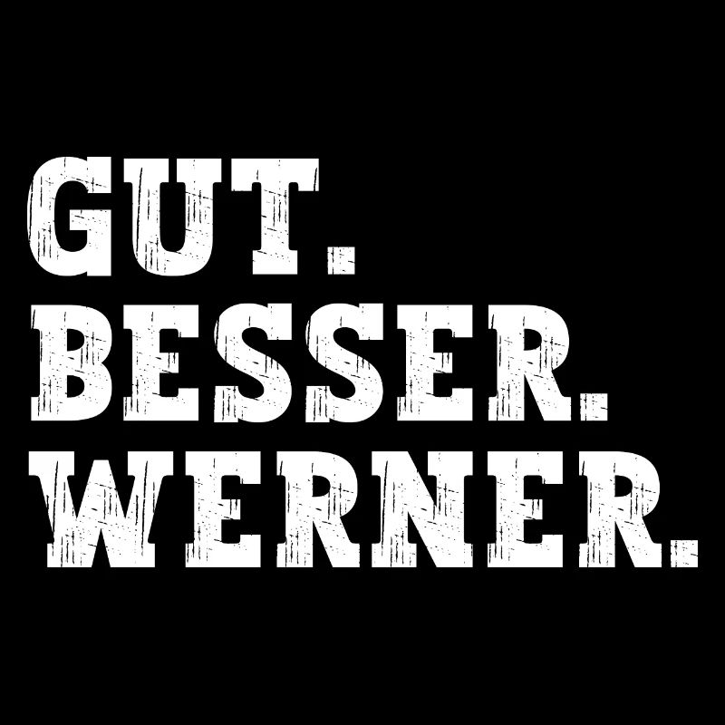 Gut Besser Werner Lustiger Spruch Name Werner