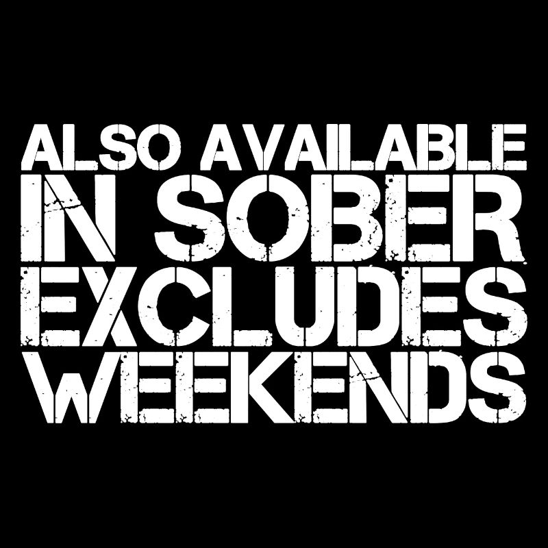 Also Available In Sober, Excludes Weekends 3