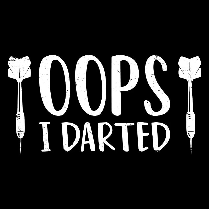 Oops I Darted Darting Dart Player Darter Dartboard