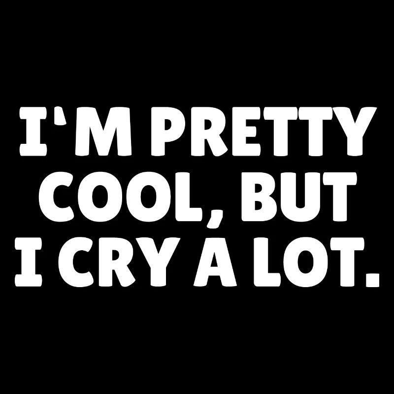 I'm Pretty Cool - Sarcastic Sensitive Gift