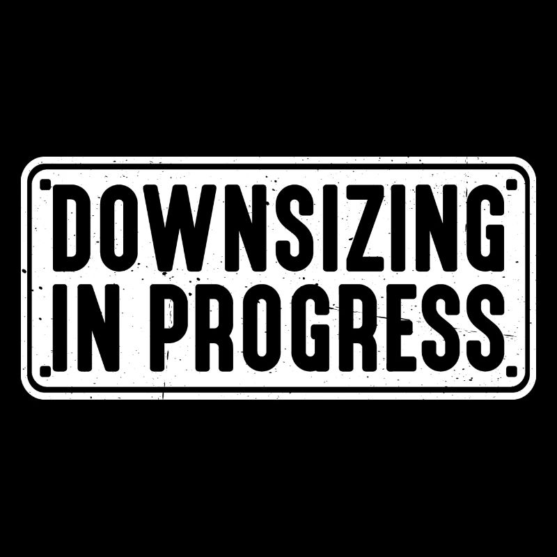 Downsizing In Progress 18