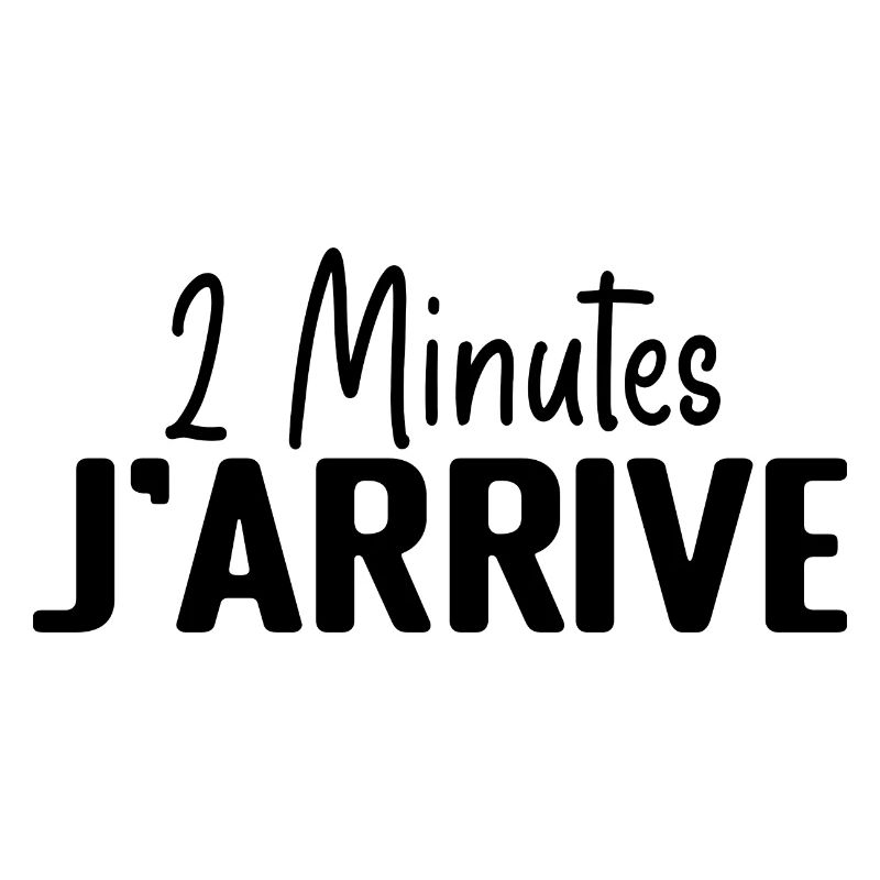 2 Minutes J'arrive - 2 Min J'arrive - drôle