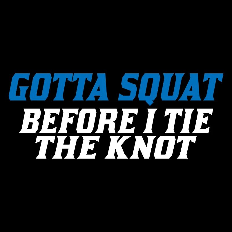 Gotta Squat Before I Tie The Knot 7