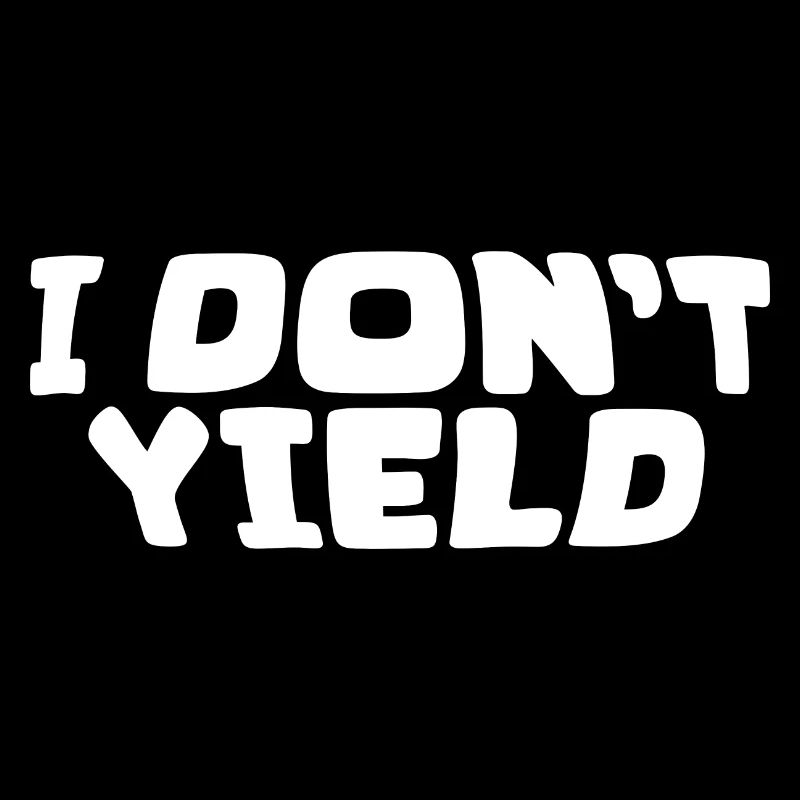 I Don't Yield