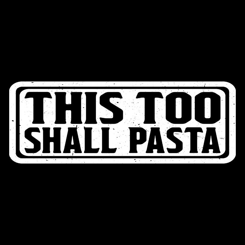 This Too Shall Pasta 7