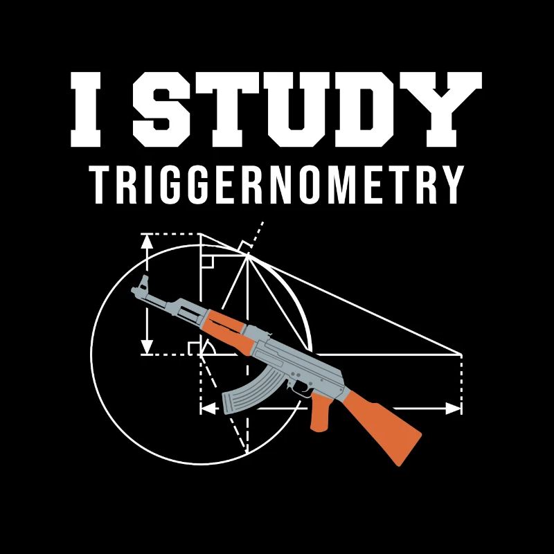 I Study Triggernometry - Gun Lover Shooting Range