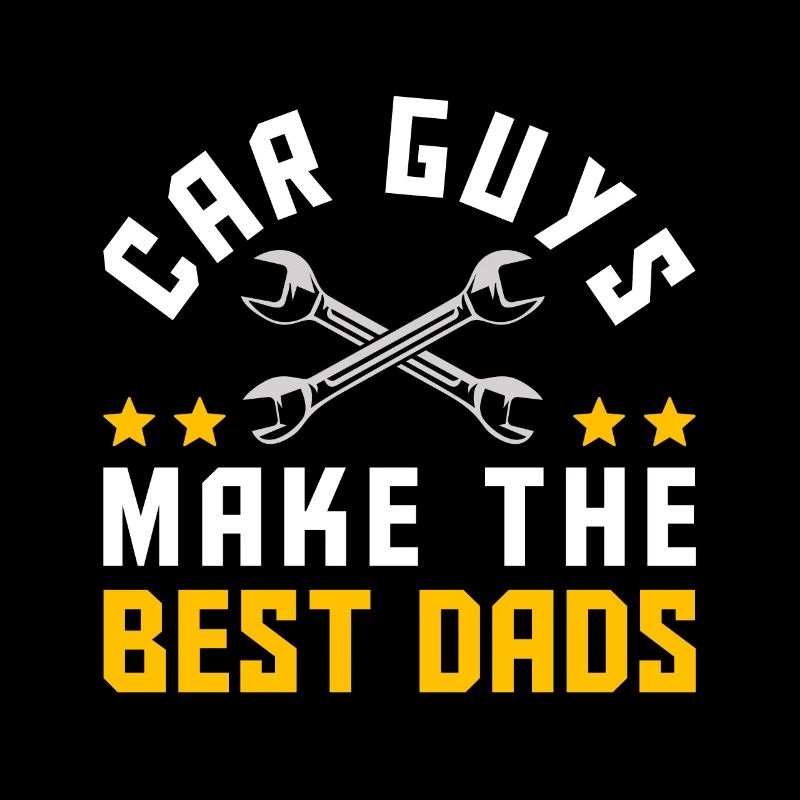 Car Guys Make The Best Dads