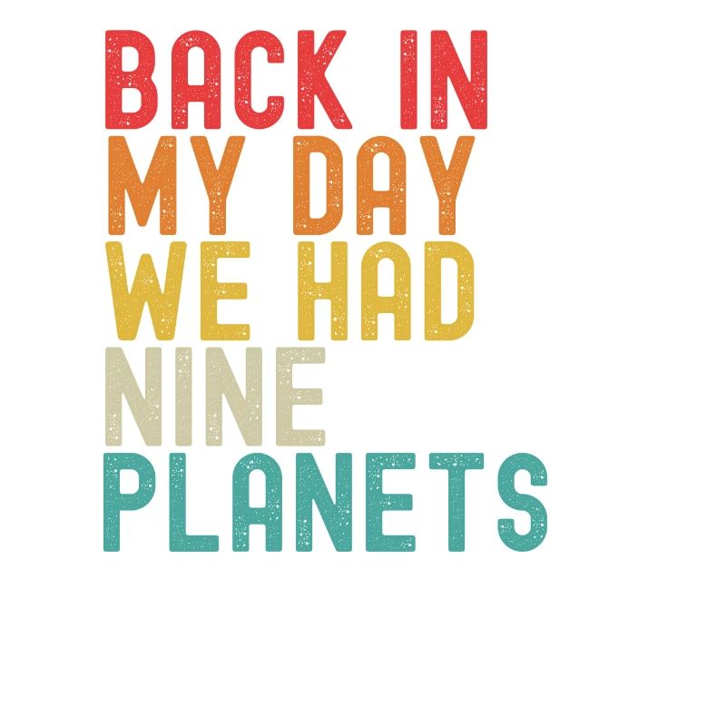 Pluto Never Forget Back In My Day 9 Planets