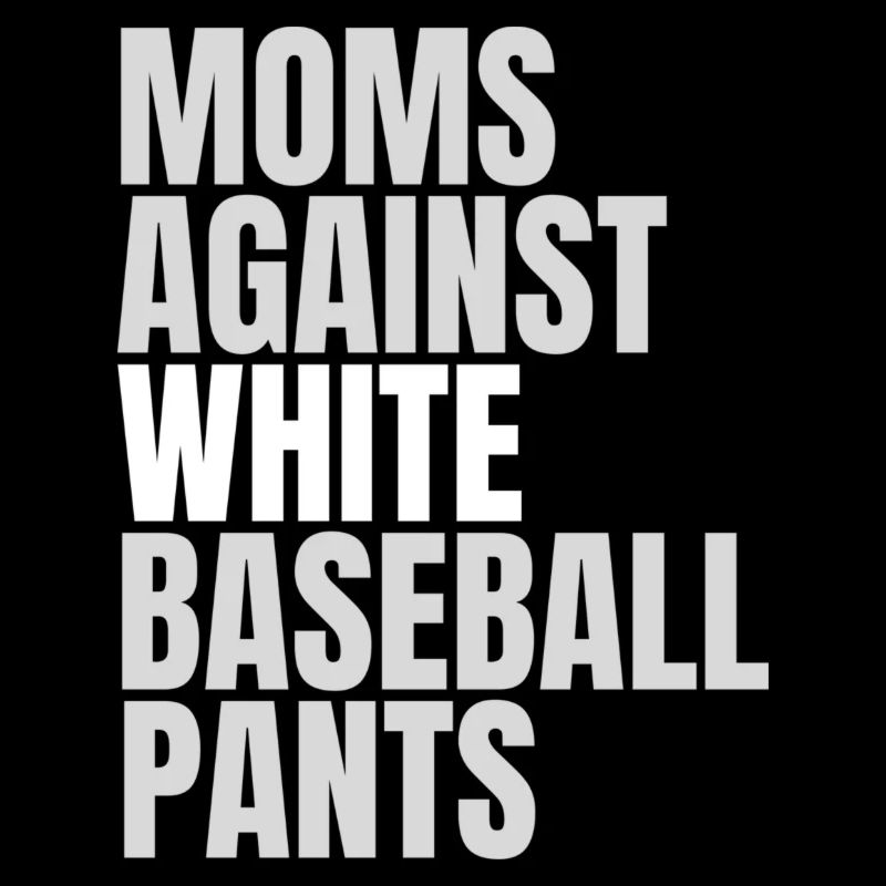 Mamans contre les pantalons de baseball blancs