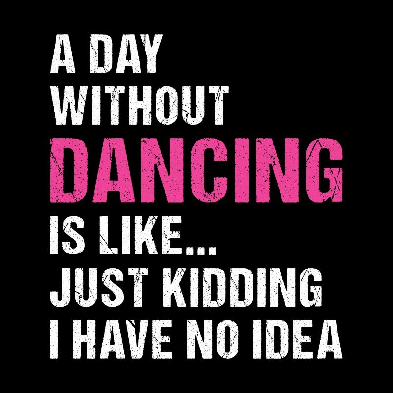 Dancer A Day Without Dancing