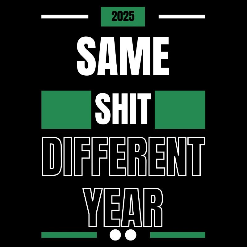 Same shit different year 2025