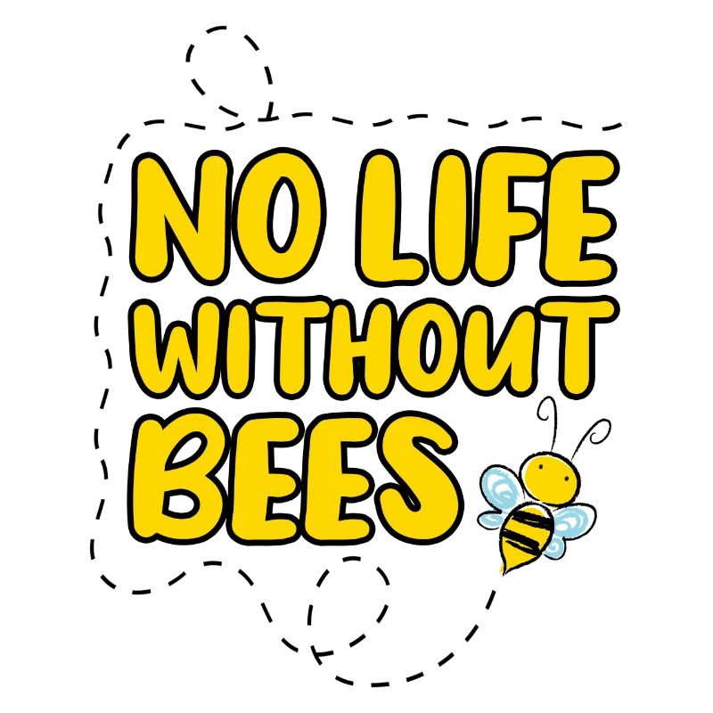 No Life Without Bees - Save the Bees