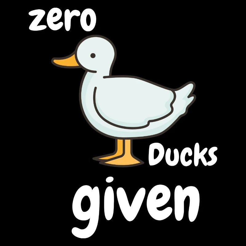 Zero Ducks given lustiger Spruch