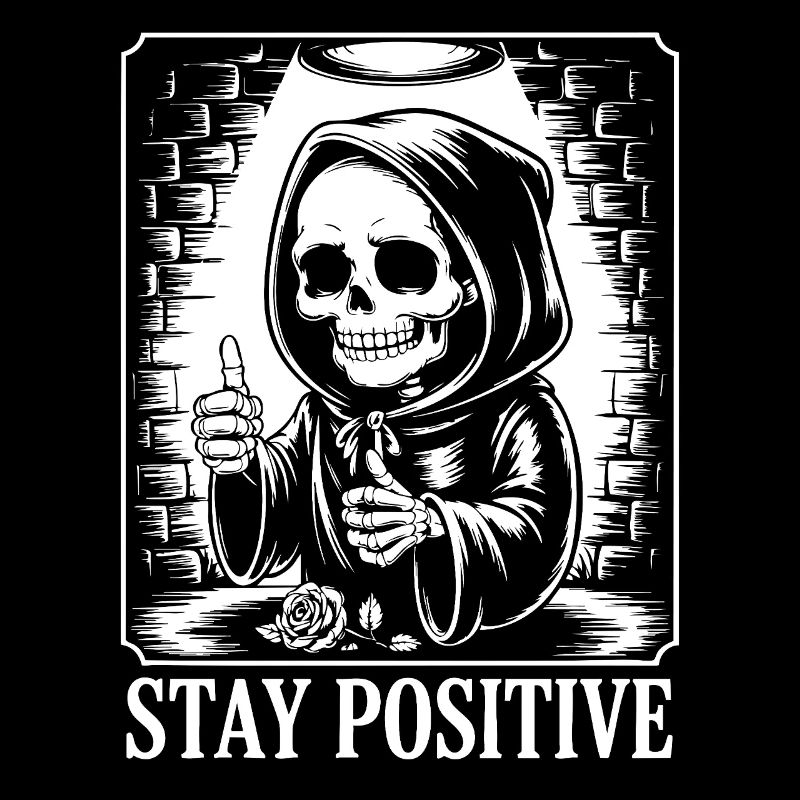Restez positif – Grim Reaper Skeleton Design Humour