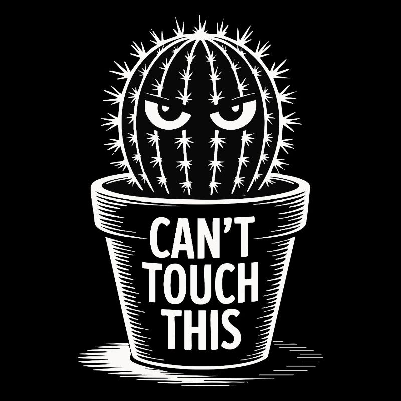 Can’t Touch This - Drôle de cactus avec dicton