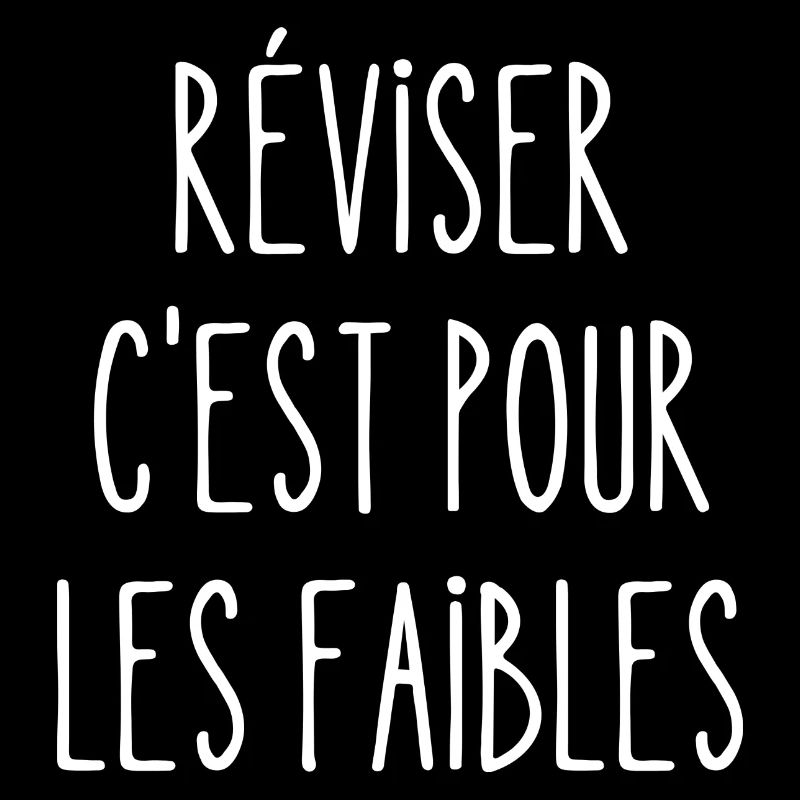 réviser c'est pour les faibles