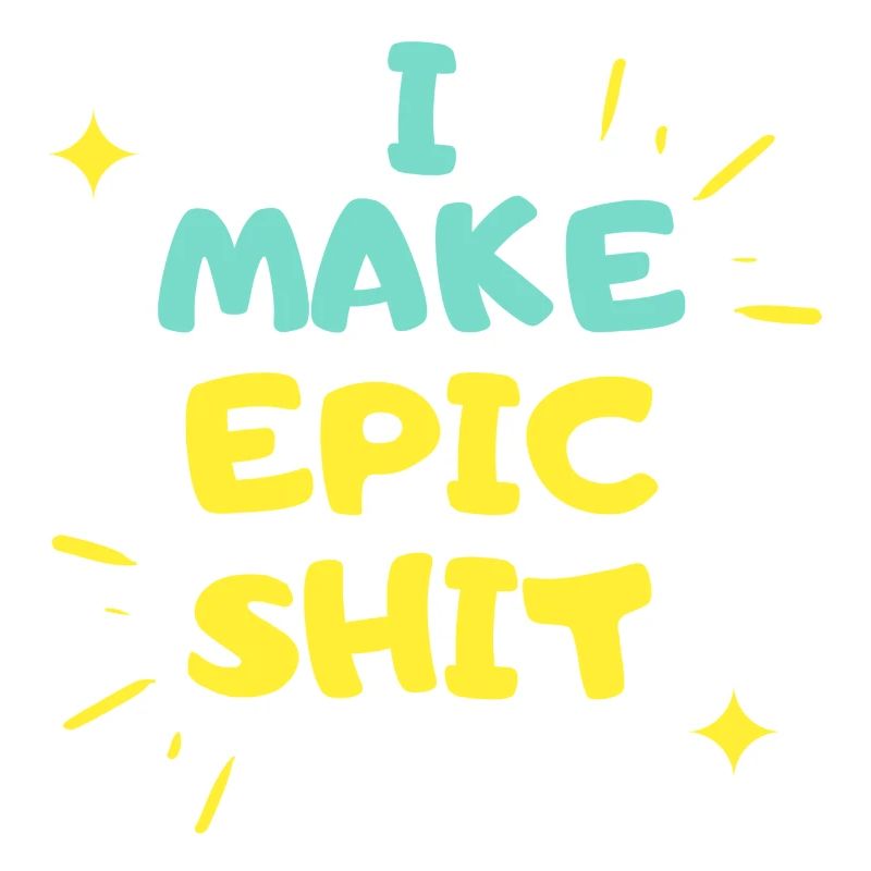 I make Epic Shit Do Things
