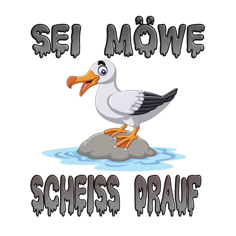 Sei Möwe Scheiss Drauf