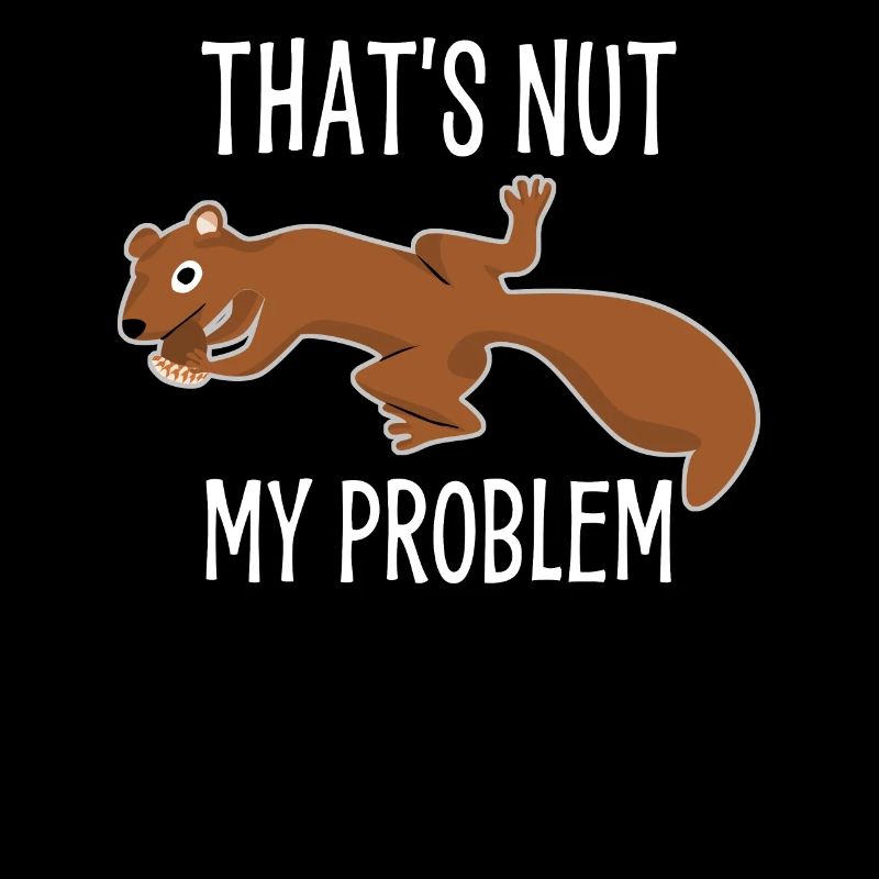 Eichhörnchen Not my Problem