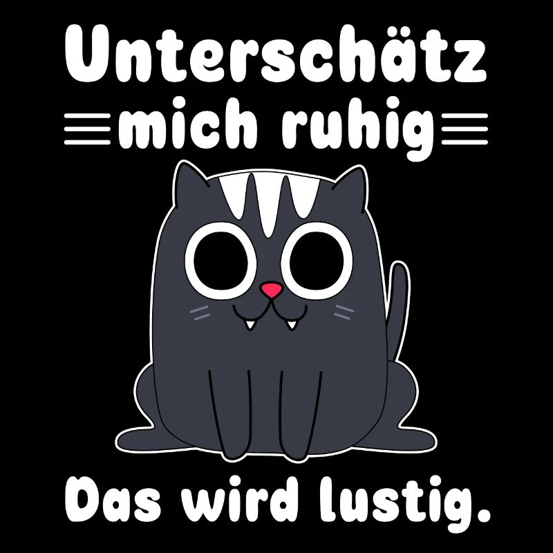 Statement Unterschätze mich ruhig Sarkasmus Katzen