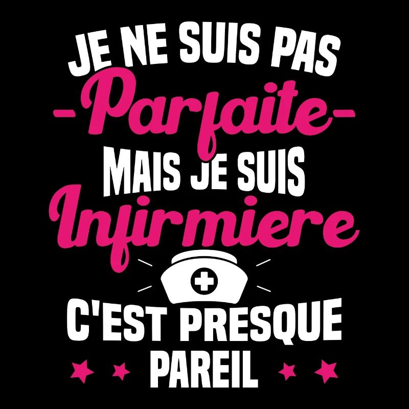 Pas parfaite mais je suis Infirmière Cadeau
