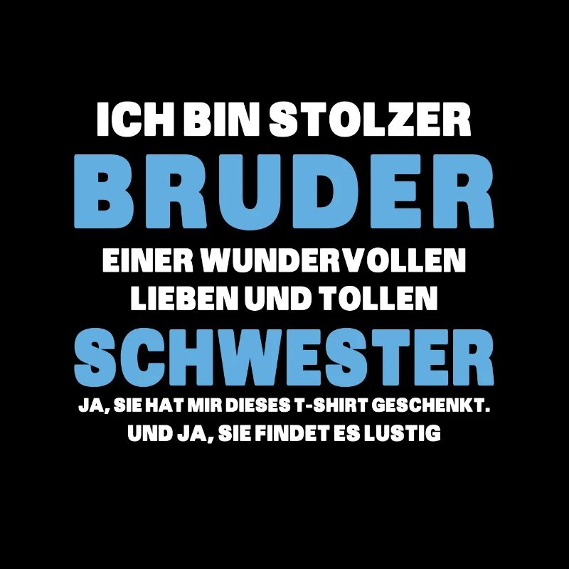 Ich bin stolzer Bruder einer tollen Schwester