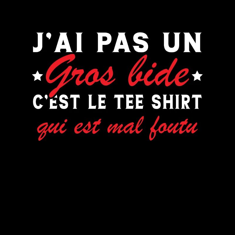 J'ai Pas Un Gros Bide C'est Le Tee Shirt Cadeau