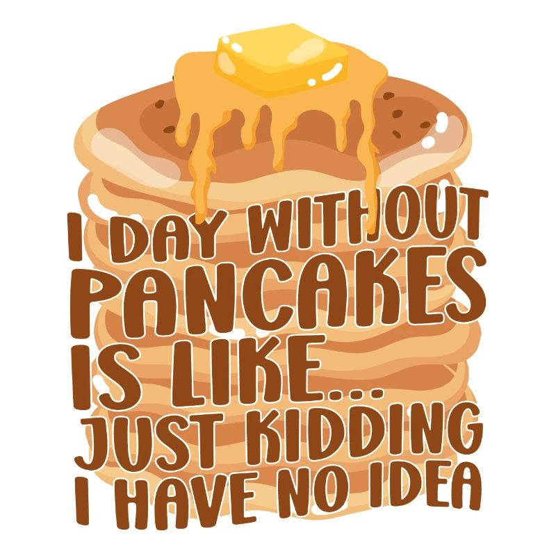 Pancake Lover Kids A Day Without