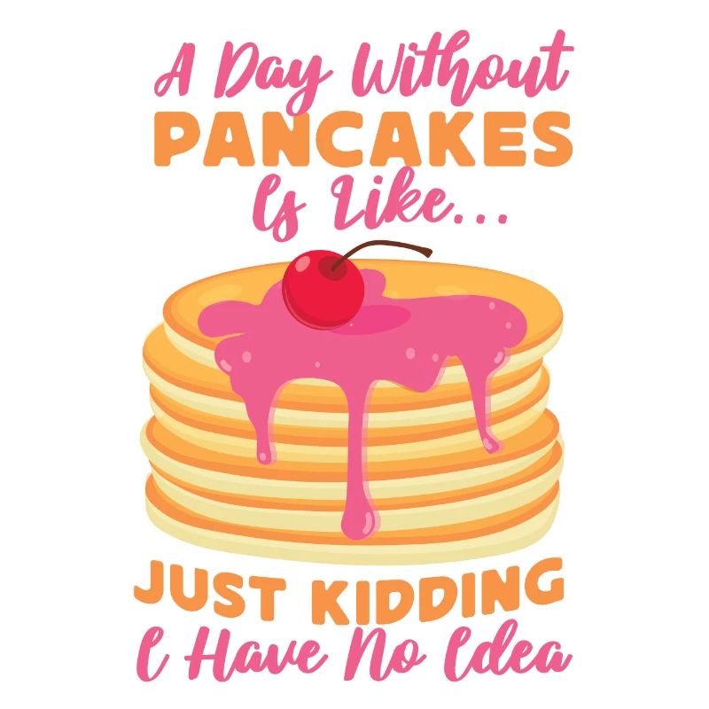 Pancake Lover Kids A Day Without