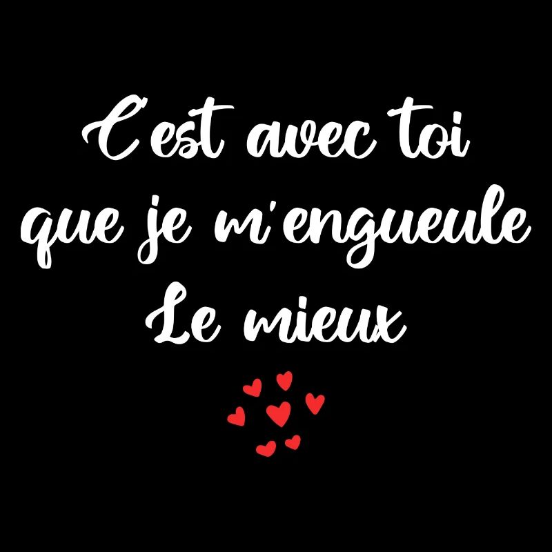 C'est avec toi que je m'engueule le mieux
