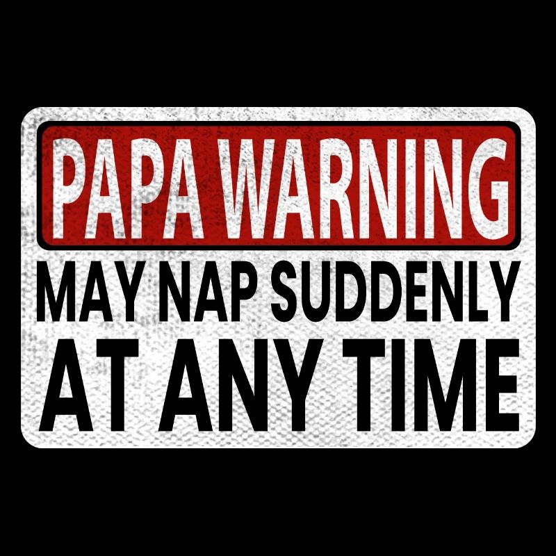 Dad Warning can take a nap at any time