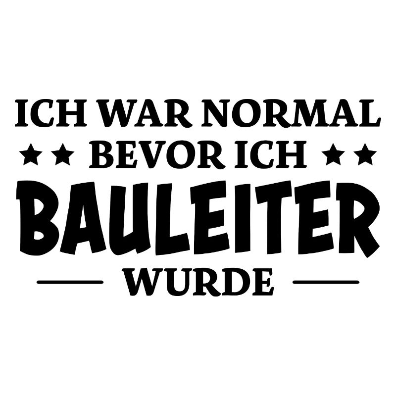 Bauleiter Spruch Baustelle Fun Bauleiter Geschenk