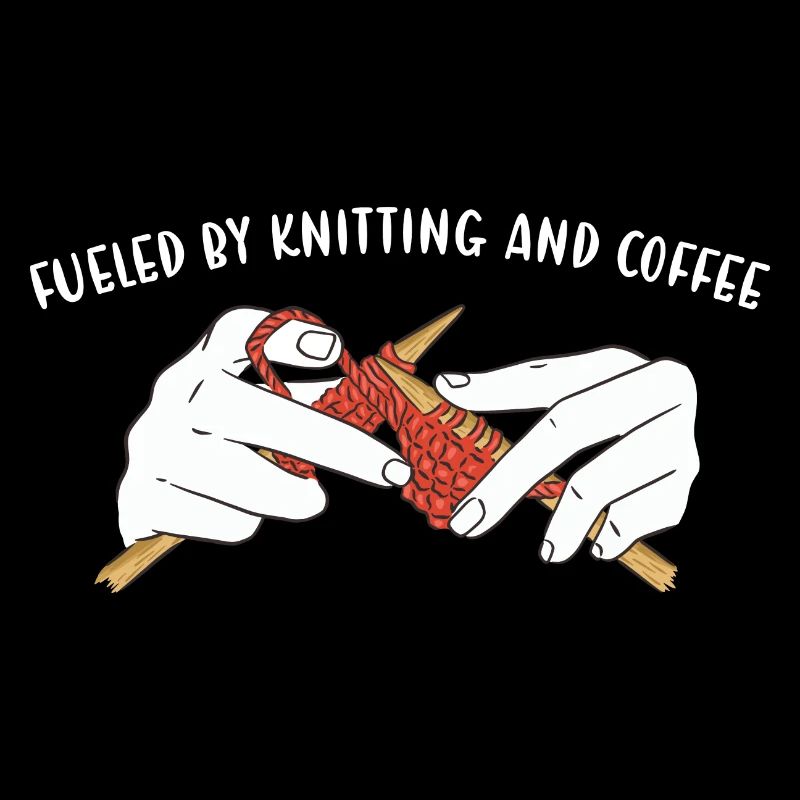 Fueled By Knitting And Coffee Knitting