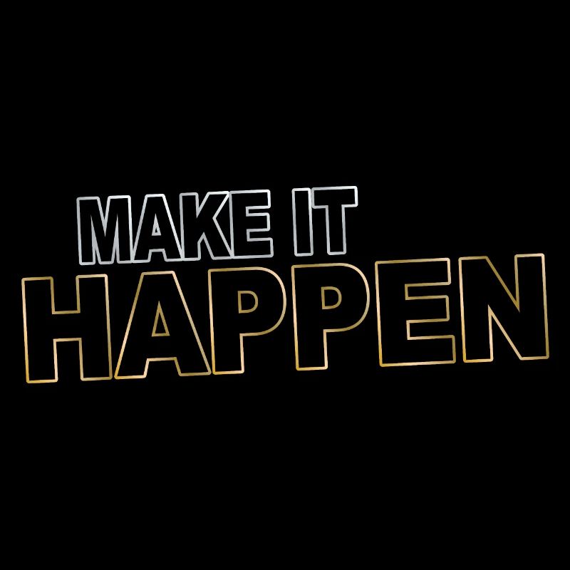 Make it happen - realize your goals