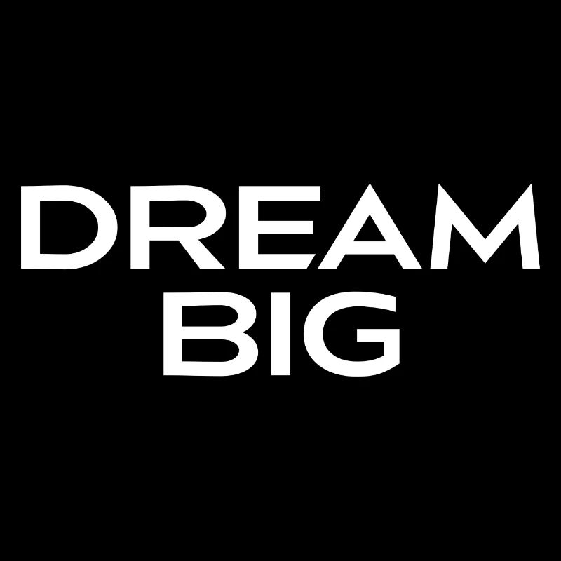Dream Big