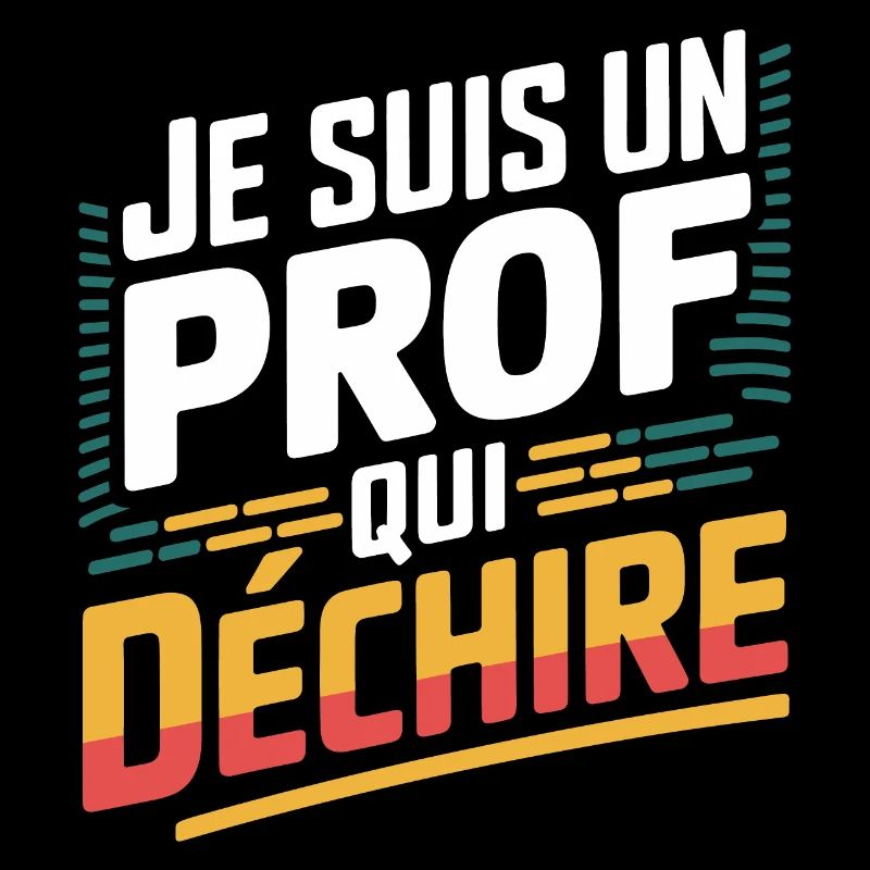 Je suis un prof qui déchire