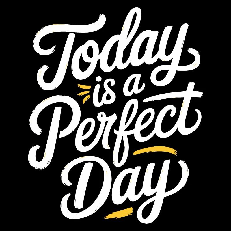 Today is a Perfect Day