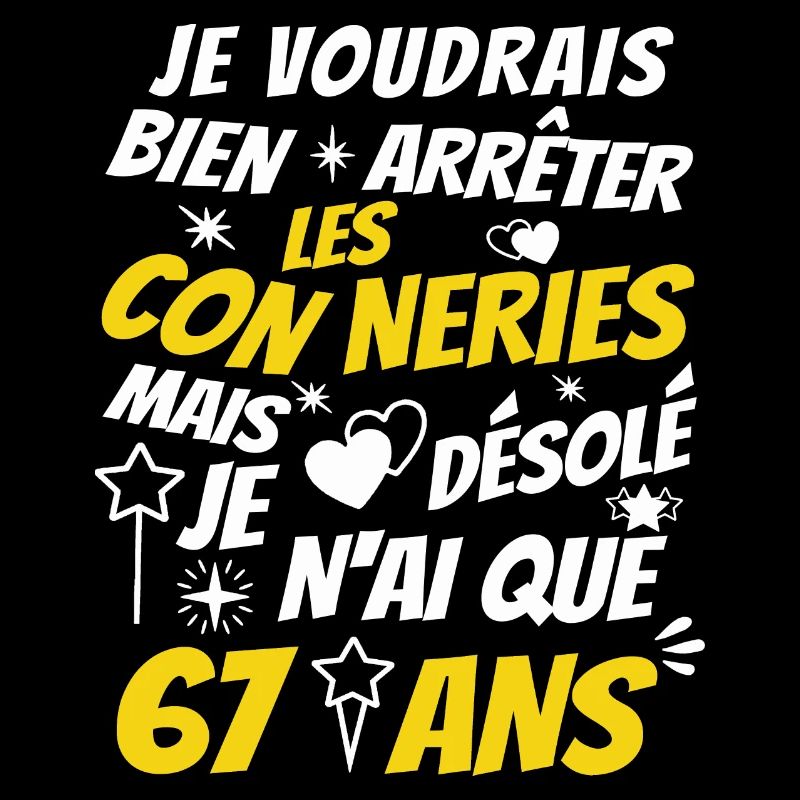 conneries 67 ans / cadeau anniversaire 67 ans