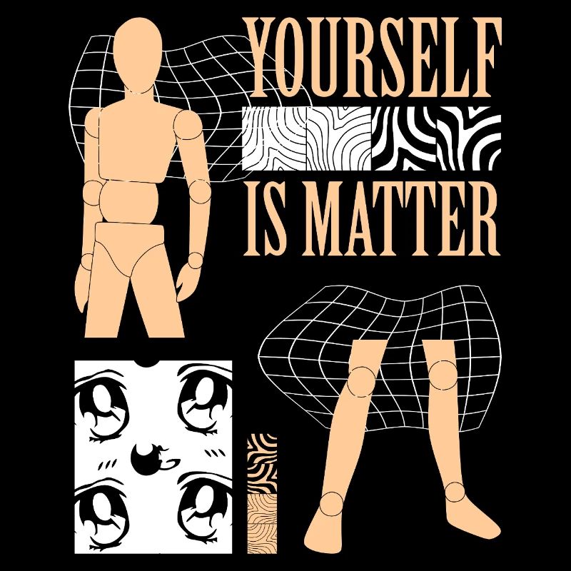 Vous-même, c’est la matière