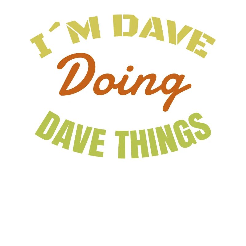 I'm Dave: Dave makes everything a funny gift