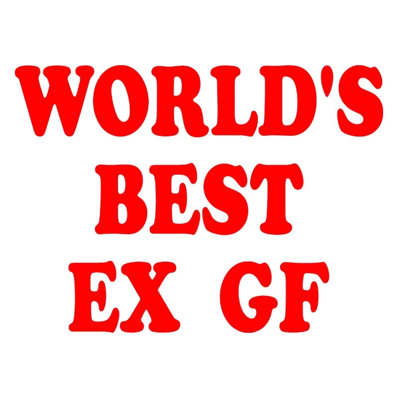 worlds best ex gf