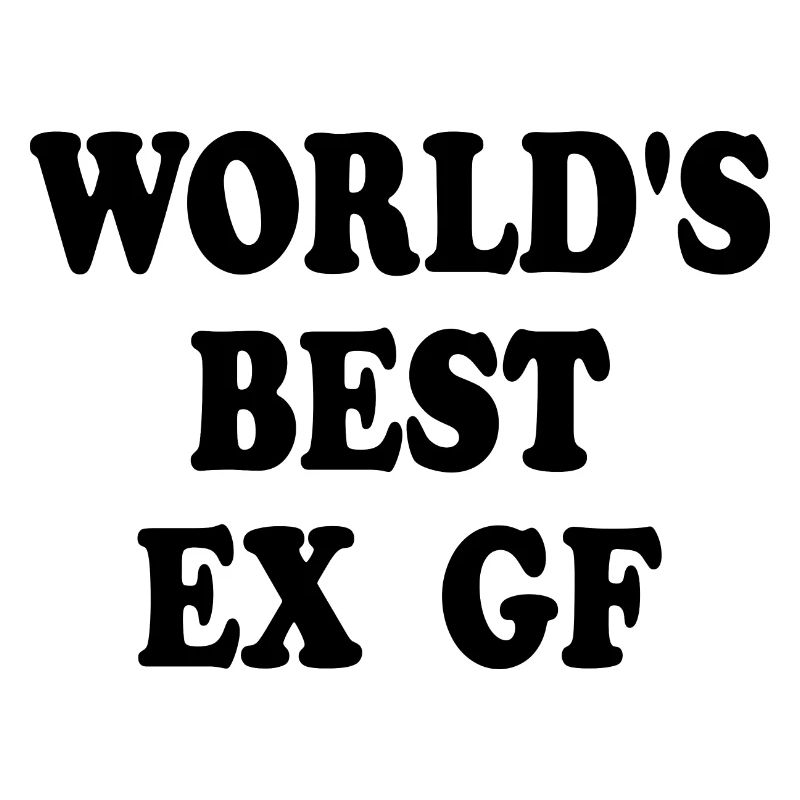 world's best ex gf