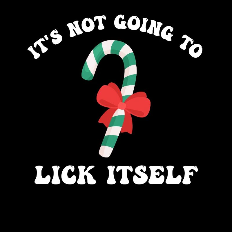 It's Not Going To Lick Itself T-Shirt, Funny