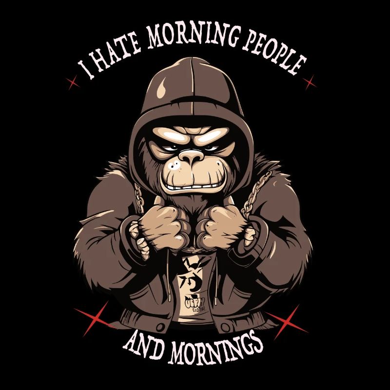 Monkey Monkey Morgenmuffel - Je déteste les gens du matin