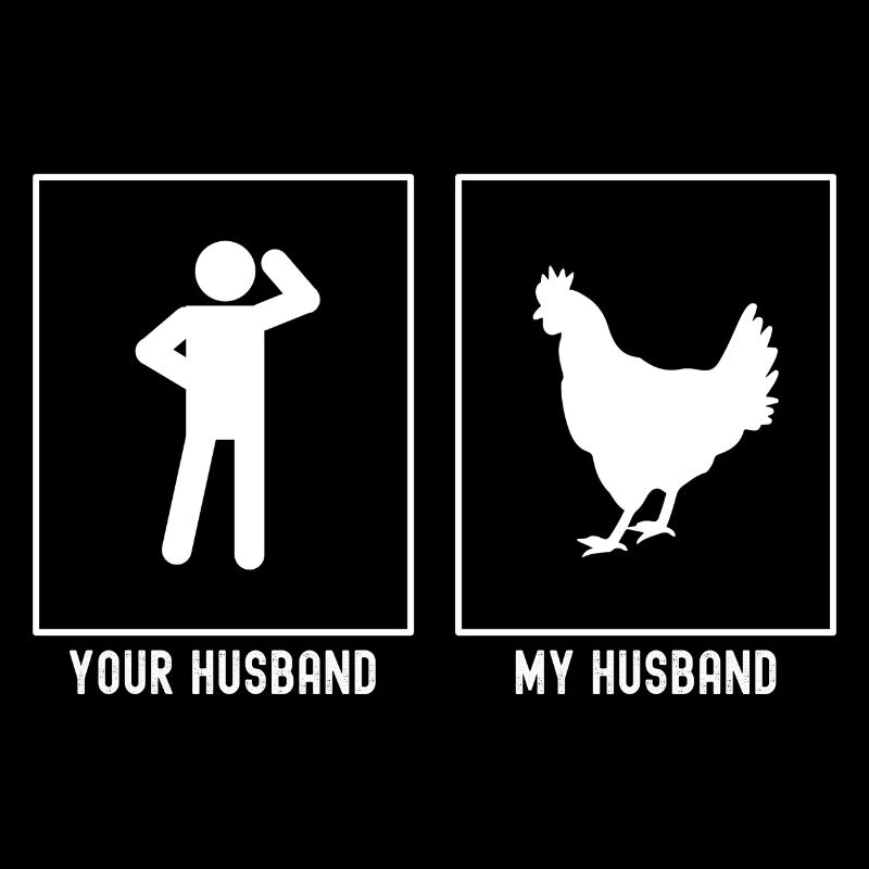 Her Husband - My Husband - Farm Chicken