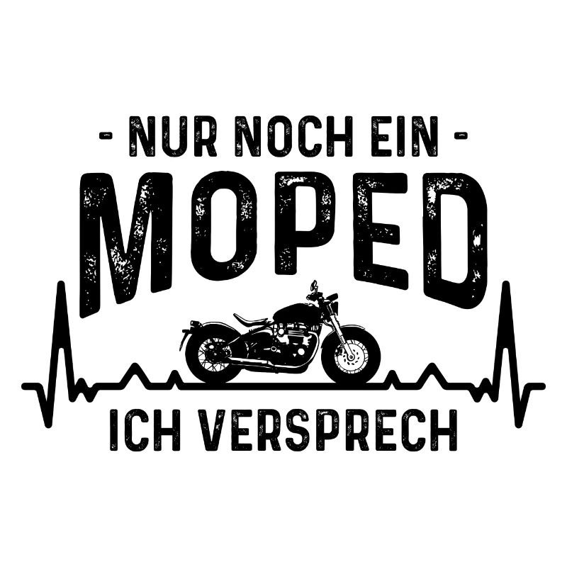 Nur noch ein Moped Ich VersPRECH - (MOTORRAD)