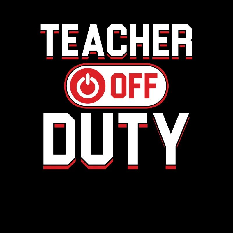 Teacher Off Duty Teaching School Gift