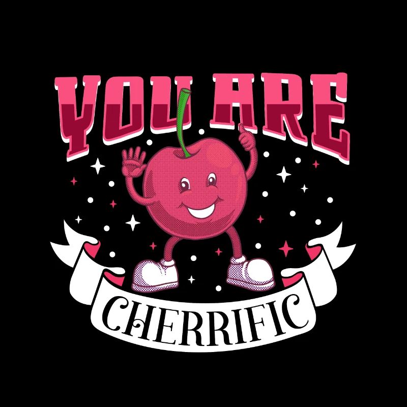 You are cherrific - Kirsch