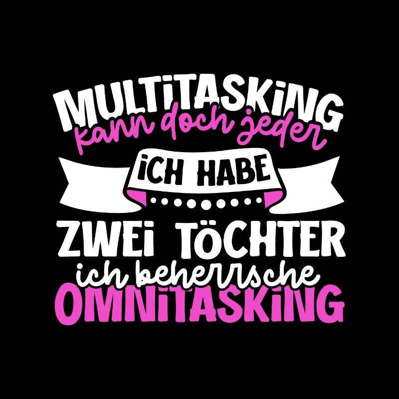 Multitasking kann jeder - Mutter und Töchter