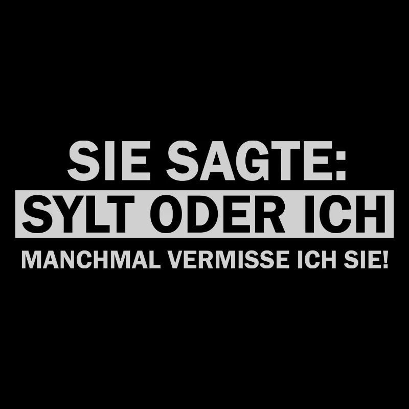 Sie Sagte Ich oder Sylt lustige Insel Sylt Sprüche